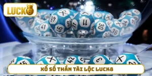 Xổ Số Thần Tài Lộc LUCK8